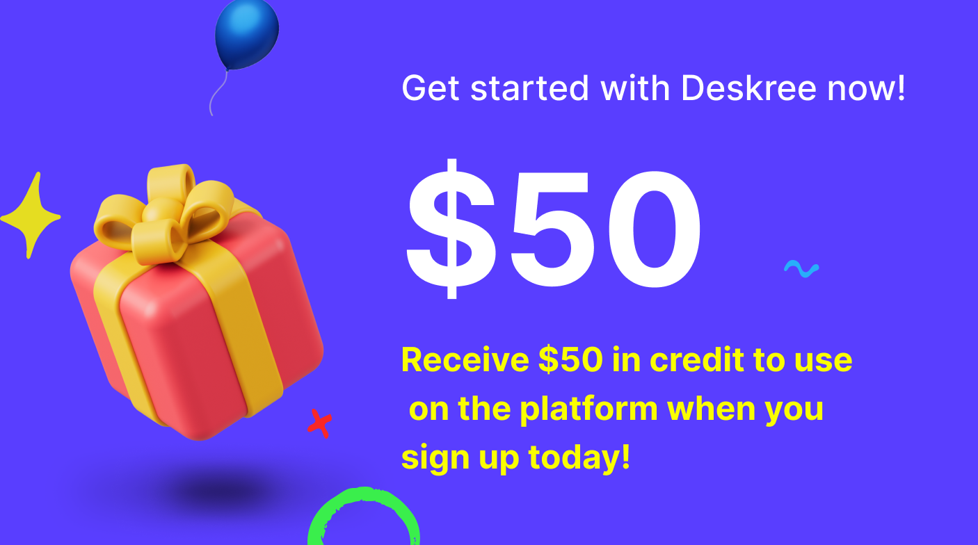 Get started with Deskree now and receive $50 in credit