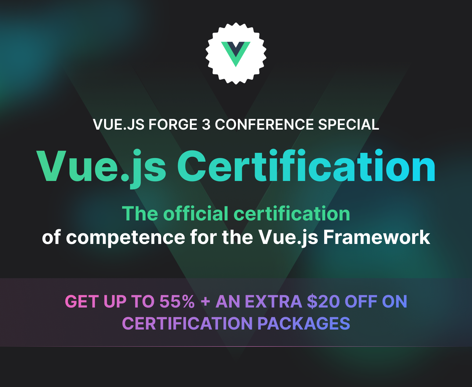 Get up to 55% + an extra $20 OFF Vue.js Certification