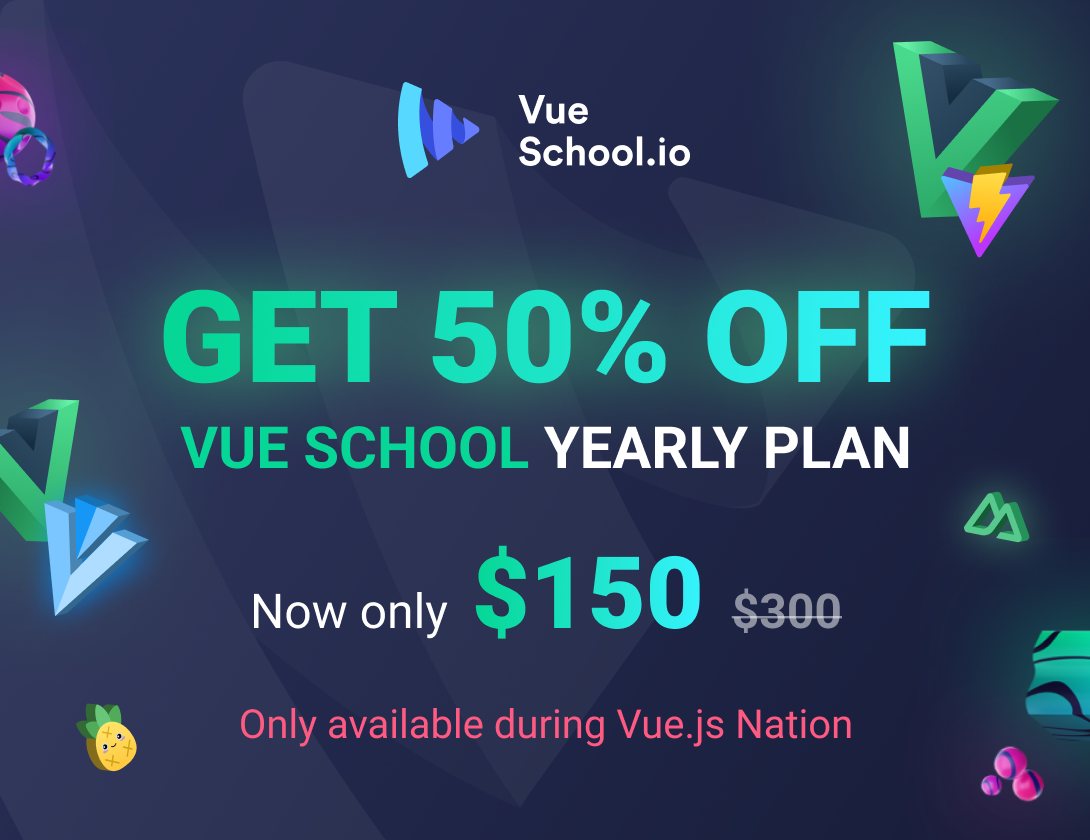 Get 50% OFF a Yearly Vue School Plan