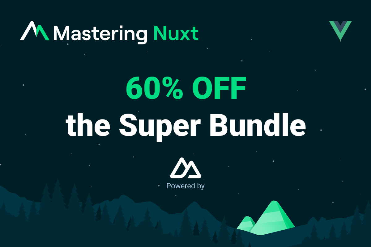 Get 60% off the Mastering Nuxt Super Bundle